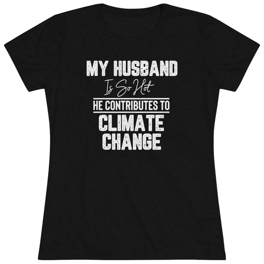 MY HUSBAND IS SO HOT - WOMEN'S TEE