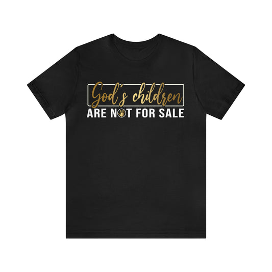 GOD'S CHILDREN ARE NOT FOR SALE - WOMEN'S TEE