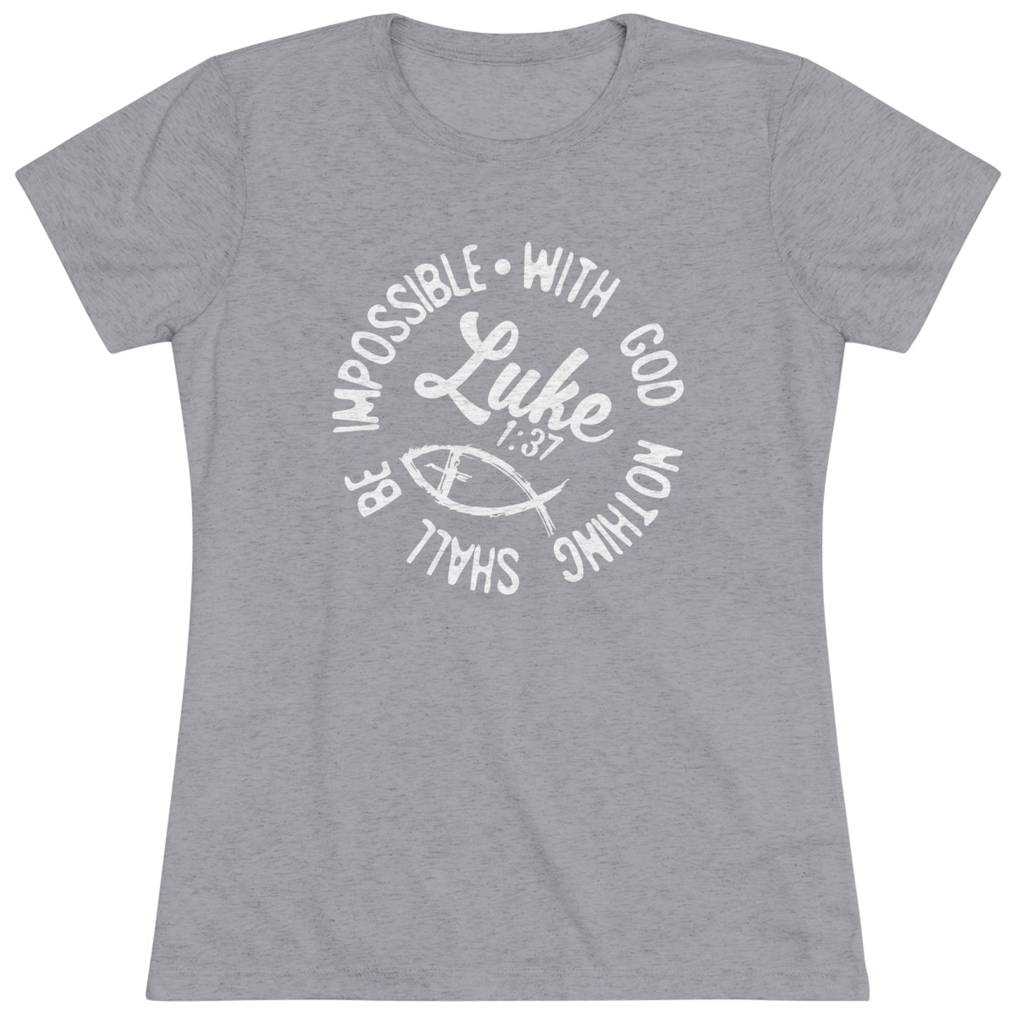 LUKE 1:37 - WOMEN'S TEE