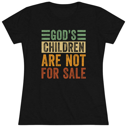 GOD'S CHILDREN ARE NOT FOR SALE - WOMEN'S TEE