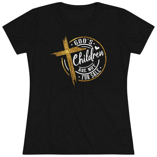 GOD'S CHILDREN ARE NOT FOR SALE - WOMEN'S TEE