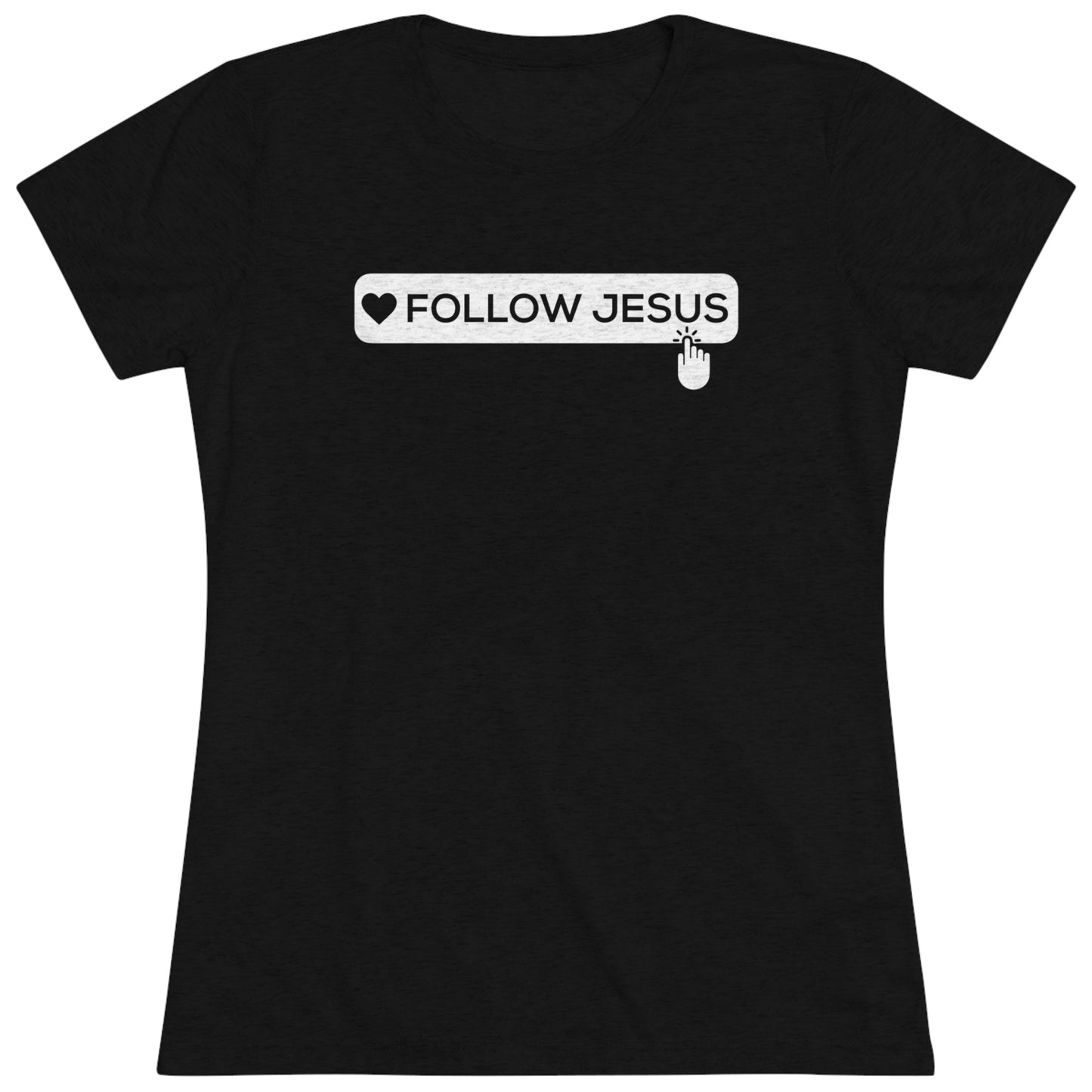 FOLLOW JESUS - WOMEN'S TEE