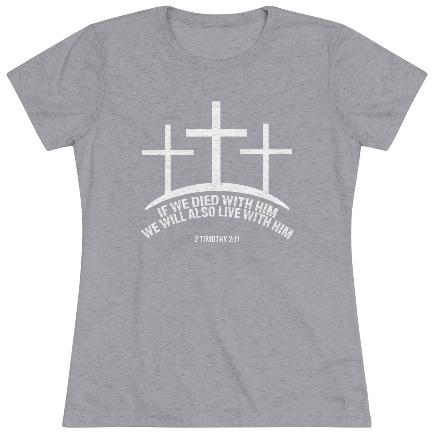 2 TIMOTHY 2:11 - WOMEN'S TEE