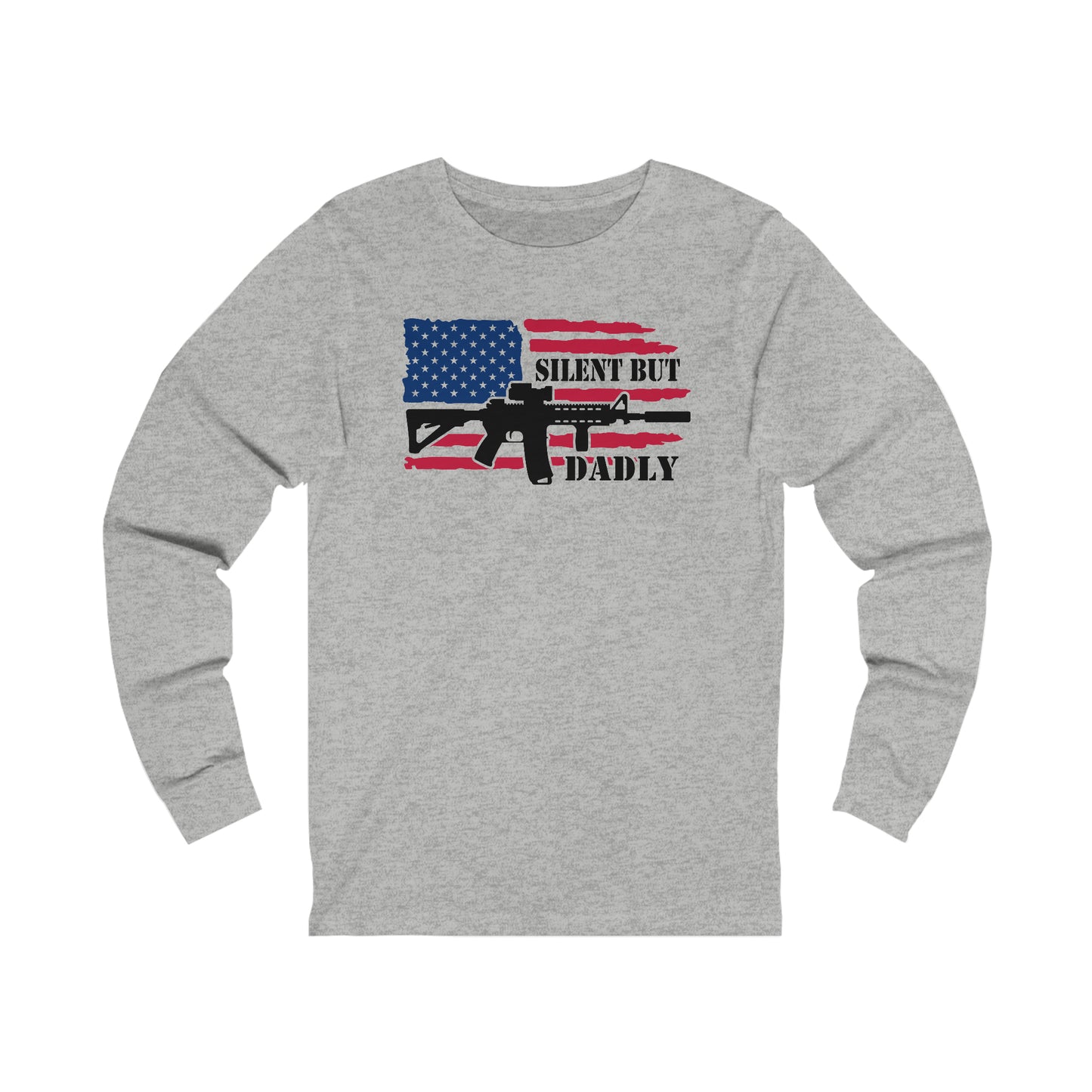 SILENT BUT DADLY - UNISEX LONG SLEEVE