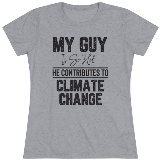 MY GUY IS SO HOT - WOMEN'S TEE