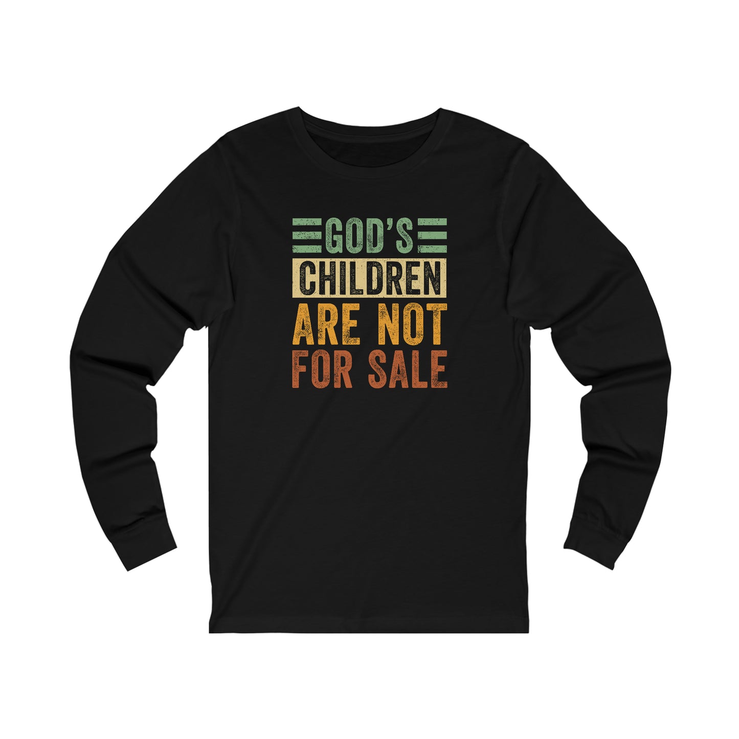 GOD'S CHILDREN ARE NOT FOR SALE - UNISEX LONG SLEEVE